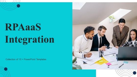 Rpaaas Integration Ppt PowerPoint Presentation Complete Deck With Slides