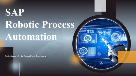 SAP Robotic Process Automation Ppt PowerPoint Presentation Complete Deck With Slides