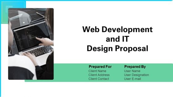 Web Development And IT Design Proposal Ppt PowerPoint Presentation Complete Deck With Slides