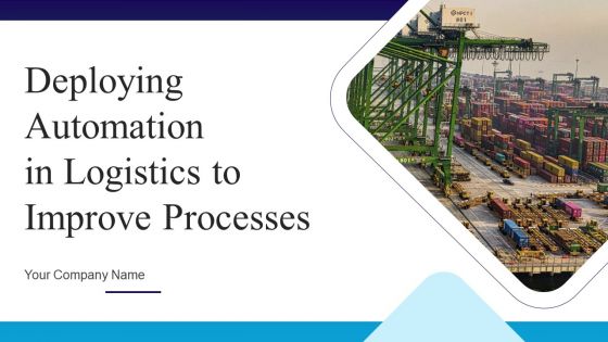 Deploying Automation In Logistics To Improve Processes Graphics PDF