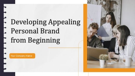 Developing Appealing Personal Brand From Beginning Ppt PowerPoint Presentation Complete Deck With Slides Developing Appealing Personal Brand From Beginning Ppt PowerPoint Presentation Complete Deck With Slides