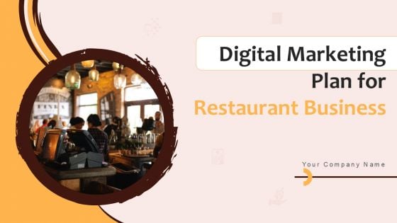 Digital Marketing Plan For Restaurant Business Ppt PowerPoint Presentation Complete Deck With Slides
