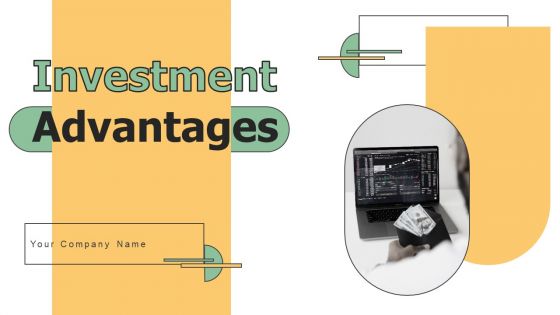 Investment Advantages Ppt PowerPoint Presentation Complete Deck With Slides