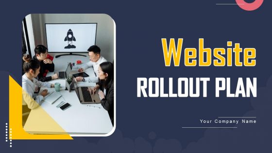 Website Rollout Plan Ppt PowerPoint Presentation Complete Deck With Slides