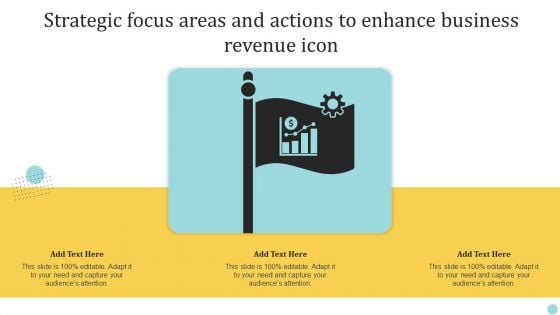 Strategic Focus Areas And Actions To Enhance Business Revenue Icon Sample PDF