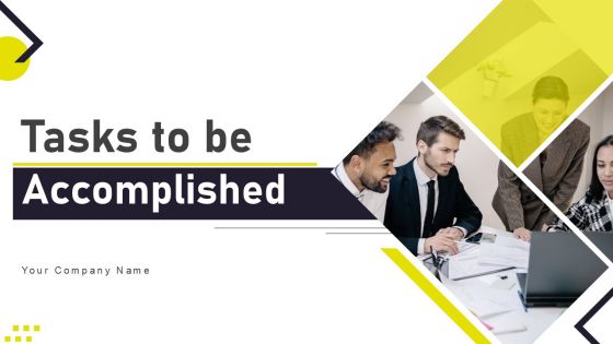 Tasks To Be Accomplished Ppt PowerPoint Presentation Complete Deck With Slides