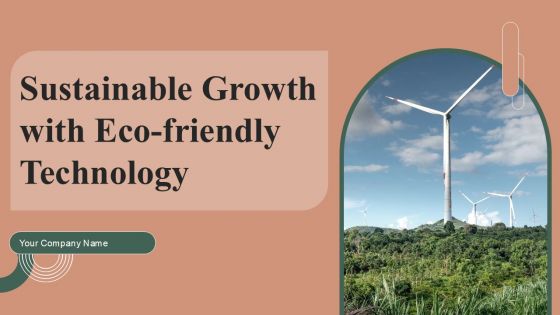 Sustainable Growth With Eco Friendly Technology Ppt PowerPoint Presentation Complete Deck With Slides Sustainable Growth With Eco Friendly Technology Ppt PowerPoint Presentation Complete Deck With Slides