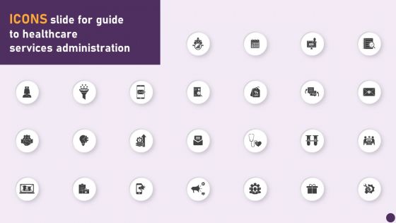 Icons Slide For Guide To Healthcare Services Administration Infographics PDF