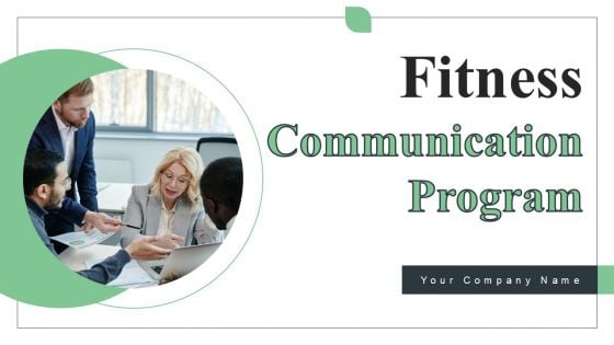Fitness Communication Program Ppt PowerPoint Presentation Complete Deck With Slides
