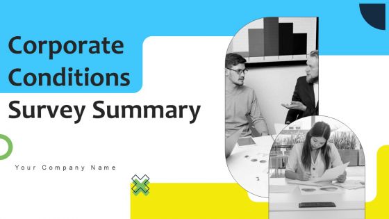 Corporate Conditions Survey Summary Ppt PowerPoint Presentation Complete Deck With Slides Survey Corporate Conditions Survey Summary Ppt PowerPoint Presentation Complete Deck With Slides Survey
