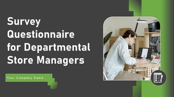 Survey Questionnaire For Departmental Store Managers Ppt PowerPoint Presentation Complete Deck With Slides Survey Survey Questionnaire For Departmental Store Managers Ppt PowerPoint Presentation Complete Deck With Slides Survey