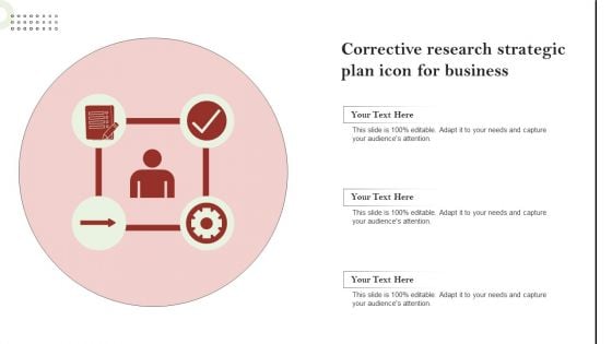 Corrective Research Strategic Plan Icon For Business Formats PDF