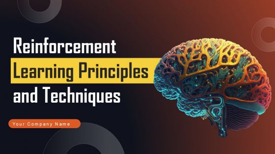 Reinforcement Learning Principles And Techniques Ppt PowerPoint Presentation Complete Deck With Slides