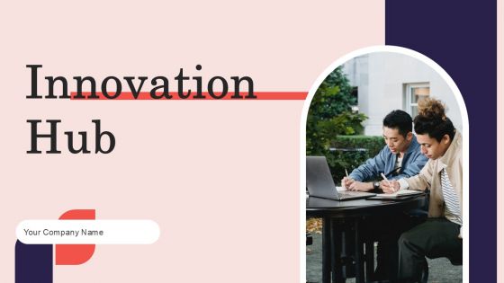 Innovation Hub Ppt PowerPoint Presentation Complete Deck With Slides
