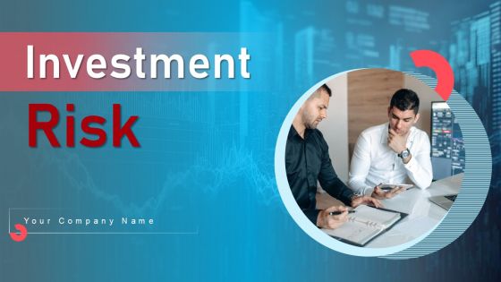 Investment Risk Ppt PowerPoint Presentation Complete Deck With Slides