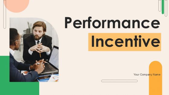 Performance Incentive Ppt PowerPoint Presentation Complete Deck With Slides