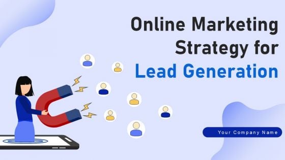 Online Marketing Strategy For Lead Generation Ppt PowerPoint Presentation Complete Deck With Slides Online Marketing Strategy For Lead Generation Ppt PowerPoint Presentation Complete Deck With Slides