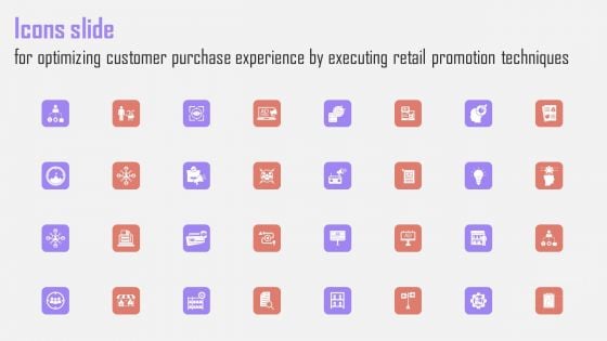 Icons Slide For Optimizing Customer Purchase Experience By Executing Retail Promotion Techniques Slides PDF