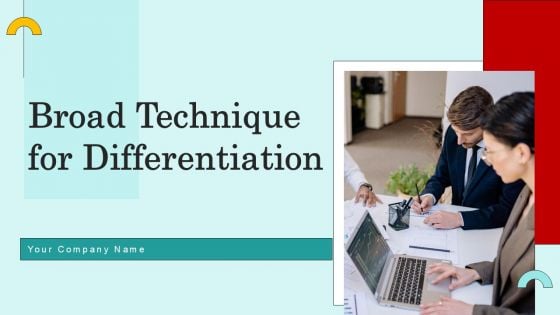 Broad Technique For Differentiation Ppt PowerPoint Presentation Complete Deck With Slides Broad Technique For Differentiation Ppt PowerPoint Presentation Complete Deck With Slides