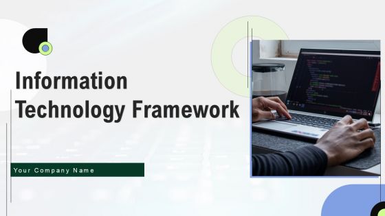 Information Technology Framework Ppt PowerPoint Presentation Complete Deck With Slides Information Technology Framework Ppt PowerPoint Presentation Complete Deck With Slides