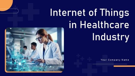 Internet Of Things In Healthcare Industry Ppt PowerPoint Presentation Complete Deck With Slides Internet Of Things In Healthcare Industry Ppt PowerPoint Presentation Complete Deck With Slides