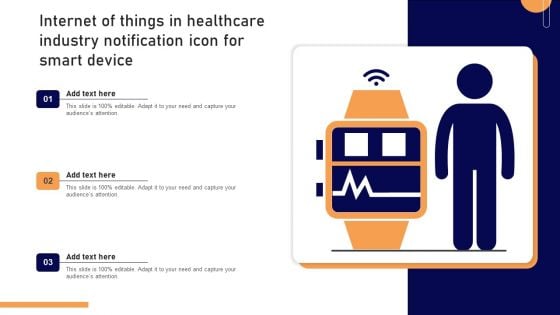 Internet Of Things In Healthcare Industry Notification Icon For Smart Device Background PDF