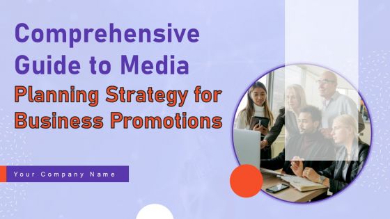 Comprehensive Guide To Media Planning Strategy For Business Promotions Ppt PowerPoint Presentation Complete Deck With Slides