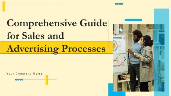 Comprehensive Guide For Sales And Advertising Processes Ppt PowerPoint Presentation Complete Deck With Slides Comprehensive Guide For Sales And Advertising Processes Ppt PowerPoint Presentation Complete Deck With Slides