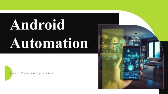 Android Automation Ppt PowerPoint Presentation Complete Deck With Slides Android Automation Ppt PowerPoint Presentation Complete Deck With Slides