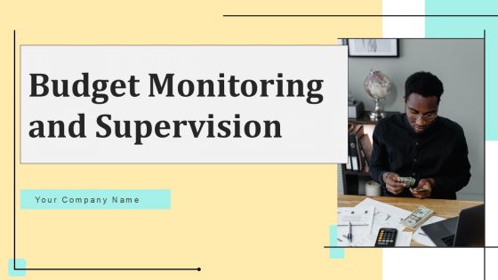 Budget Monitoring And Supervision Ppt PowerPoint Presentation Complete Deck With Slides