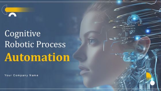 Cognitive Robotic Process Automation Ppt PowerPoint Presentation Complete Deck With Slides Cognitive Robotic Process Automation Ppt PowerPoint Presentation Complete Deck With Slides