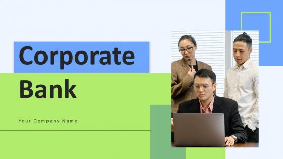 Corporate Bank Ppt PowerPoint Presentation Complete Deck With Slides Corporate Bank Ppt PowerPoint Presentation Complete Deck With Slides