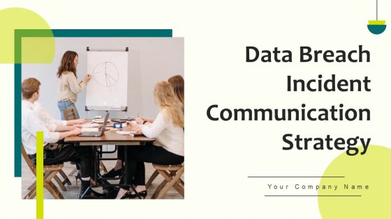 Data Breach Incident Communication Strategy Ppt PowerPoint Presentation Complete Deck With Slides Data Breach Incident Communication Strategy Ppt PowerPoint Presentation Complete Deck With Slides