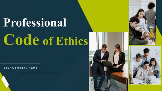 Professional Code Of Ethics Ppt PowerPoint Presentation Complete Deck With Slides