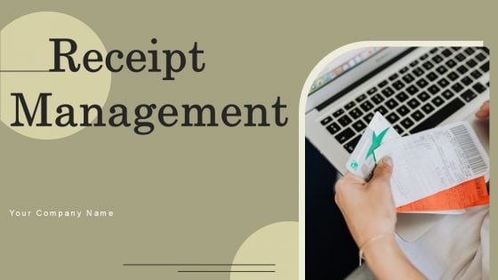 Receipt Management Ppt PowerPoint Presentation Complete Deck With Slides Receipt Management Ppt PowerPoint Presentation Complete Deck With Slides