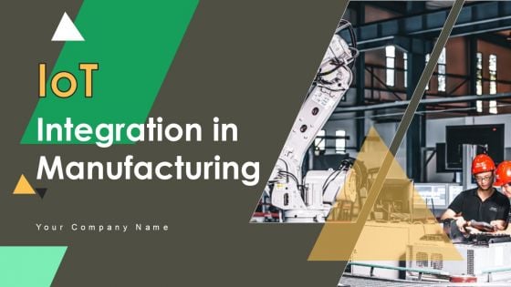 Iot Integration In Manufacturing Ppt PowerPoint Presentation Complete Deck With Slides