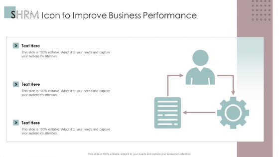 SHRM Icon To Improve Business Performance Ppt PowerPoint Presentation Gallery Slides PDF