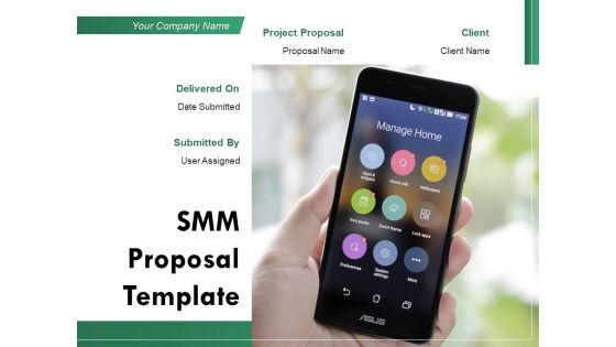 SMM Proposal Template Ppt PowerPoint Presentation Complete Deck With Slides