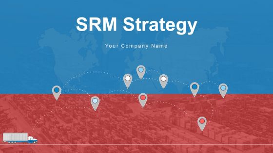 SRM Strategy Ppt PowerPoint Presentation Complete With Slides