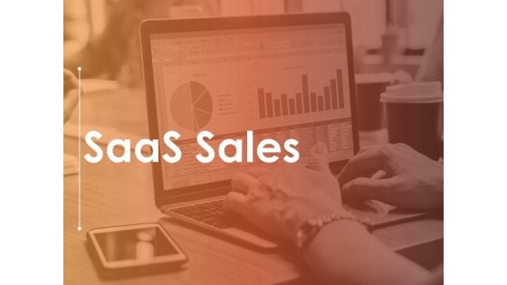 Saas Sales Ppt Powerpoint Presentation Complete Deck With Slides