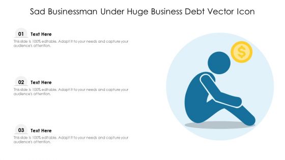 Sad Businessman Under Huge Business Debt Vector Icon Ppt PowerPoint Presentation File Pictures PDF