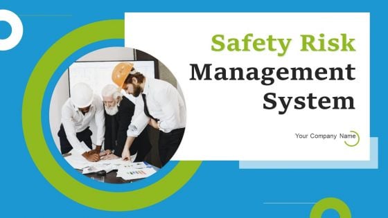 Safety Risk Management System Ppt PowerPoint Presentation Complete Deck With Slides