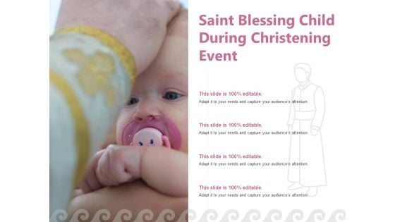 Saint Blessing Child During Christening Event Ppt PowerPoint Presentation Show Files