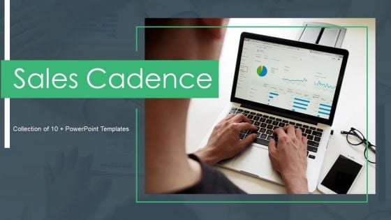 Sales Cadence Ppt PowerPoint Presentation Complete With Slides