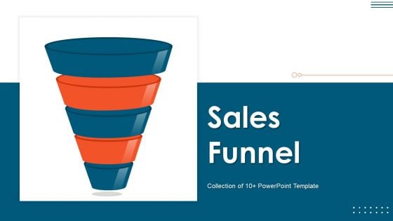 Sales Funnel Ppt PowerPoint Presentation Complete With Slides