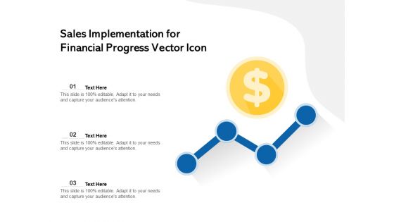 Sales Implementation For Financial Progress Vector Icon Ppt PowerPoint Presentation Outline Grid PDF