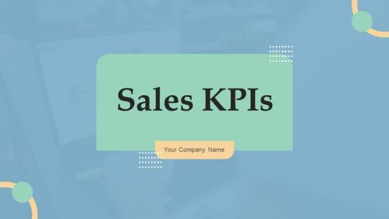 Sales Kpis Ppt PowerPoint Presentation Complete Deck With Slides