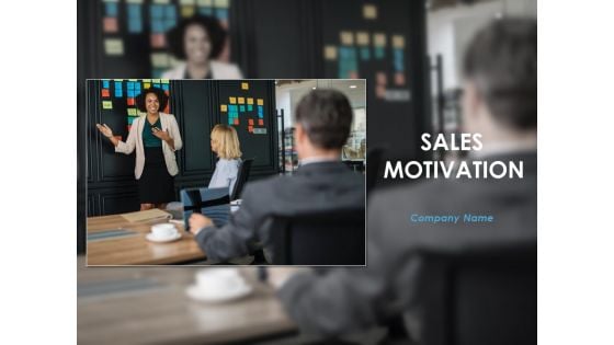 Sales Motivation Ppt PowerPoint Presentation Complete Deck With Slides