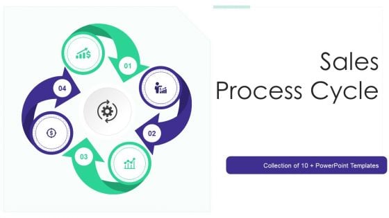 Sales Process Cycle Ppt PowerPoint Presentation Complete Deck With Slides