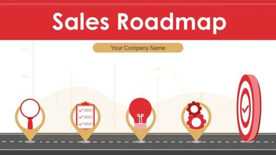 Sales Roadmap Ppt PowerPoint Presentation Complete Deck With Slides